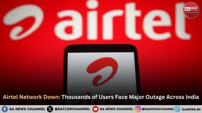 Airtel Network Down: Thousands of Users Face Major Outage