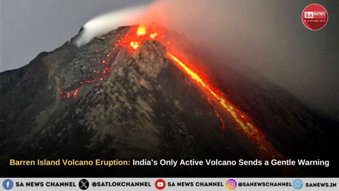 Barren Island Rumbles Again India’s Only Active Volcano Sends a Gentle Warning