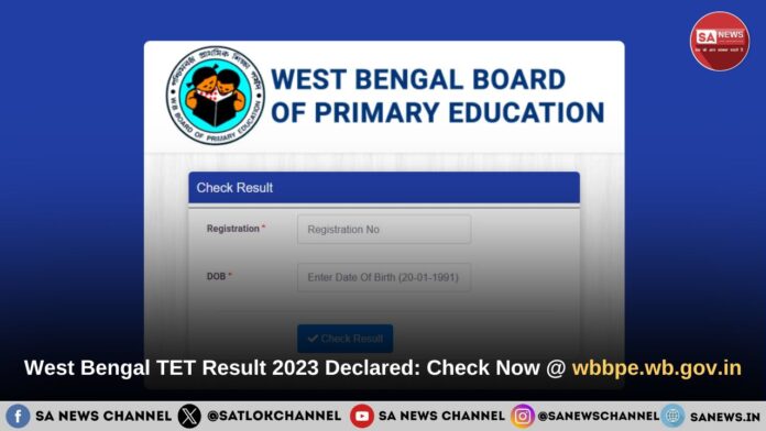 West Bengal TET Result 2023 Declared Check Now at wbbpe.wb.gov.in