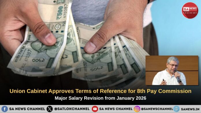 Union Cabinet Approves 8th Pay Commission Major Salary Revision by January 2026 Union Cabinet Approves 8th Pay Commission Major Salary Revision by January 2026