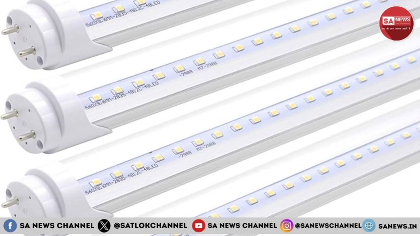 आंखों पर कम तनाव और उच्च गुणवत्ता वाला प्रकाश देती है ट्यूबलाइट