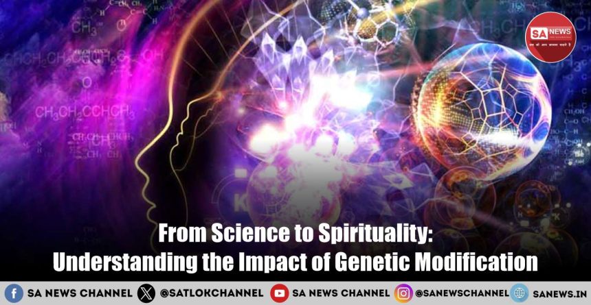 From Science to Spirituality Understanding the Impact of Genetic Modification