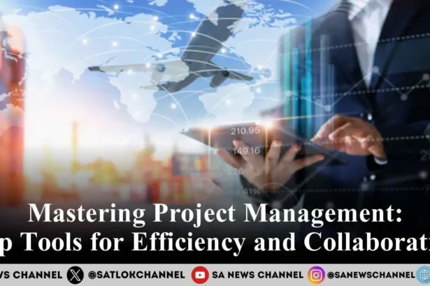 Mastering Project Management Top Tools for Efficiency and Collaboration