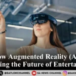 AR Technology: How Augmented Reality (AR) is Shaping the Future of Entertainment