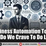 Business Automation Tools Why Do We Crave To Do Less
