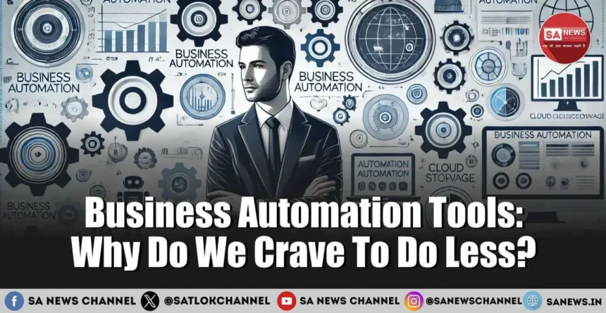Business Automation Tools Why Do We Crave To Do Less