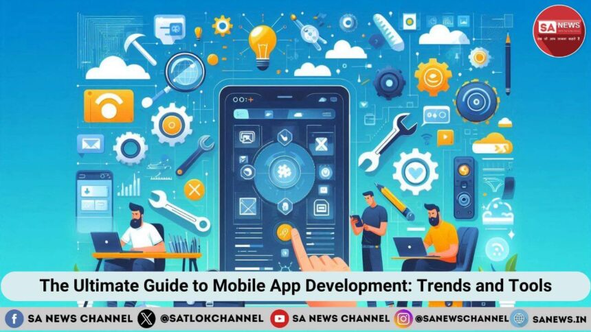 The Ultimate Guide to Mobile App Development Trends and Tools for 2024