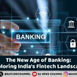 The New Age of Banking Exploring India's Fintech Landscape