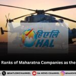 HAL Joins the Ranks of Maharatna Companies as the 14th Member