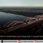 Cabinet Approves Rail Cum Road Bridge Across Ganga River In Varanasi Worth INR 2642 Crores