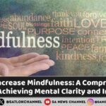 How to Increase Mindfulness A Comprehensive Guide for Achieving Mental Clarity and Inner Peace
