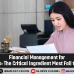 Financial Management for Start-ups The Critical Ingredient Most Fail to Master