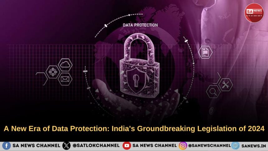 A New Era of Data Protection India's Groundbreaking Legislation of 2024