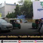 Delhi Pollution Delhiites “Yuddh Pradushan Ke Virudh”