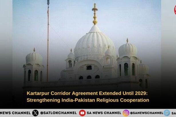 Kartarpur Corridor Agreement Extended Until 2029 Strengthening India-Pakistan Religious Cooperation
