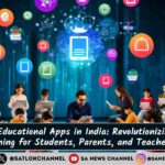 Top Educational Apps in India: Revolutionizing Learning for Students, Parents, and Teachers