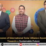 Seventh Session of International Solar Alliance Assembly: A Step Towards a Sustainable Future