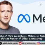 Biography of Mark Zuckerberg : Metaverse Architect and the Pioneer of Global Connectivity