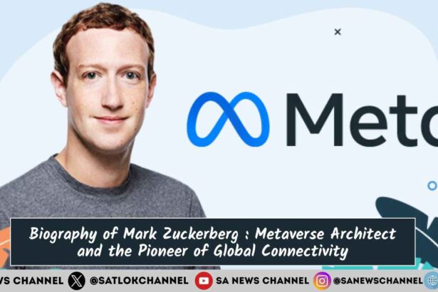 Biography of Mark Zuckerberg : Metaverse Architect and the Pioneer of Global Connectivity