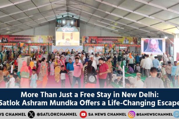 More Than Just a Free Stay in New Delhi Satlok Ashram Mundka Offers a Life-Changing Escape