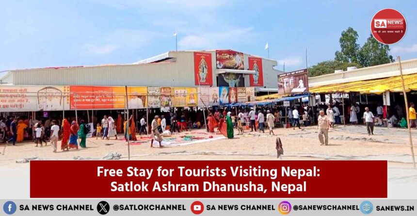 Free Stay in Nepal Free Stay for Tourists Visiting Nepal Satlok Ashram Dhanusha, Nepal