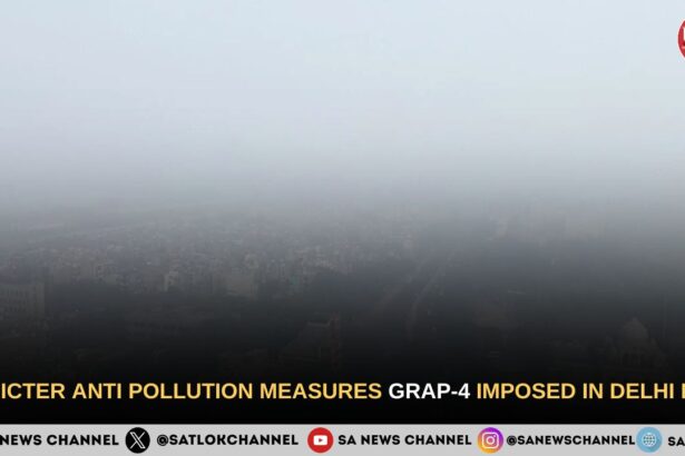 GRAP 4 Restrictions STRICTER ANTI POLLUTION MEASURES GRAP-4 IMPOSED IN DELHI NCR