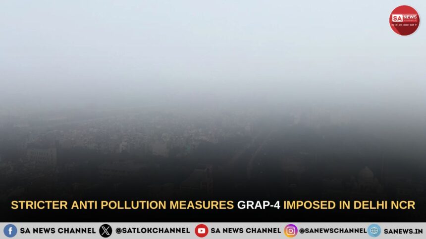 GRAP 4 Restrictions STRICTER ANTI POLLUTION MEASURES GRAP-4 IMPOSED IN DELHI NCR