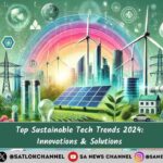 Sustainable Technology Trends 2024 Innovations and Solutions