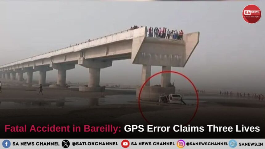 Fatal Accident in Bareilly GPS Error Claims Three Lives