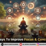 Top 10 Ways To Improve Focus & Concentration