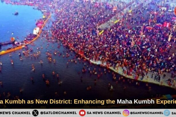 Maha Kumbh Mela 2025 as New District Enhancing the Maha Kumbh Experience