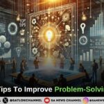 Top 10 Tips To Improve Problem-Solving Skills