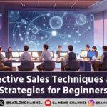 Effective Sales Techniques and Strategies for Beginners