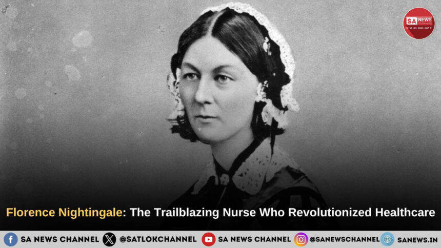 Florence Nightingale: The Trailblazing Nurse Who Revolutionized Healthcare