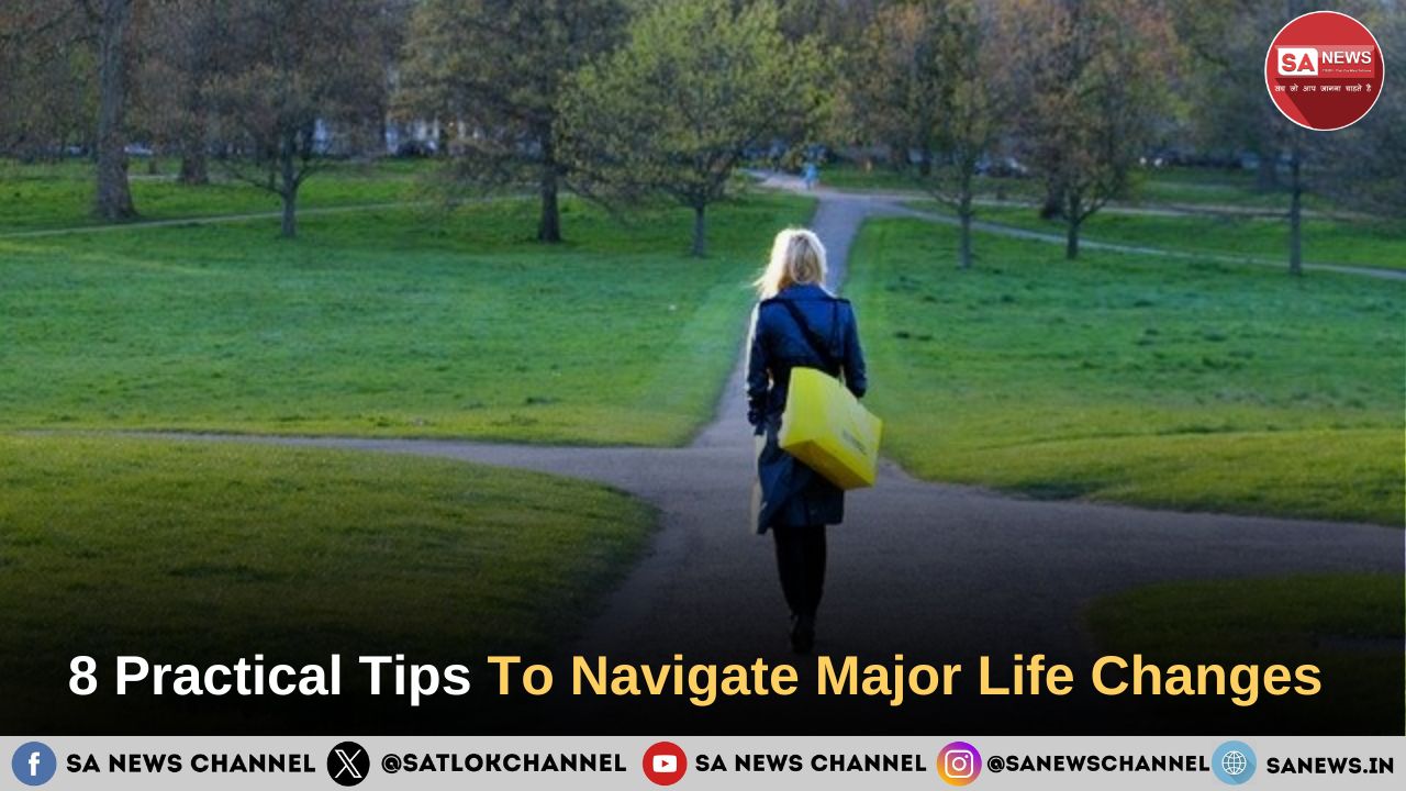 8 Practical Tips To Navigate Major Life Changes