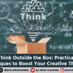Think Outside the Box Practical Techniques to Boost Your Creative Thinking