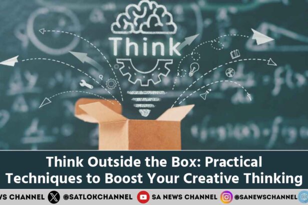 Think Outside the Box Practical Techniques to Boost Your Creative Thinking