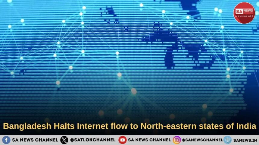 Bangladesh Halts Internet flow to North-eastern states of India