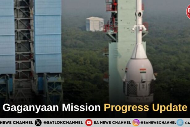 Gaganyaan Mission Progress Update