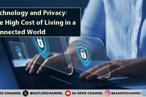 Technology and Privacy The High Cost of Living in a Connected World