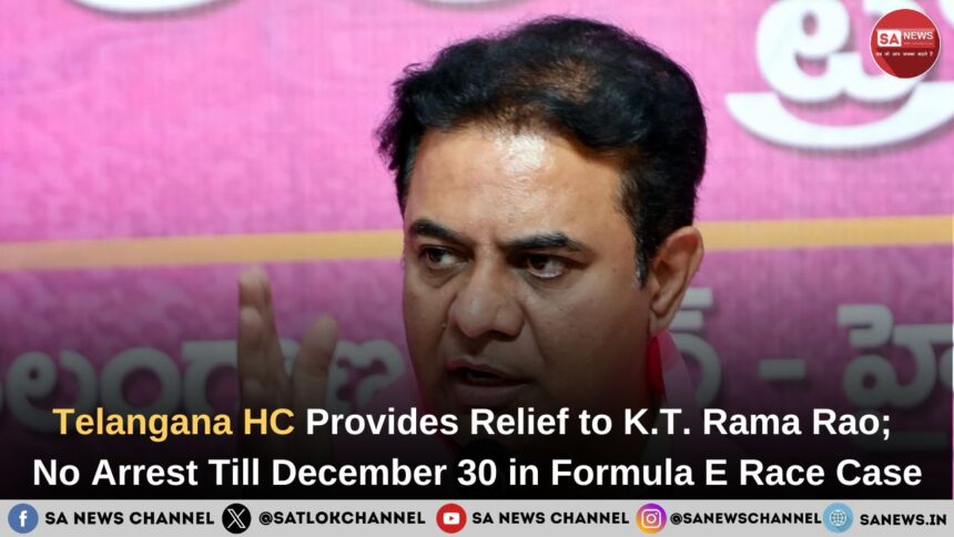Telangana HC Provides Relief to K.T. Rama Rao; No Arrest Till December 30 in Formula E Race Case