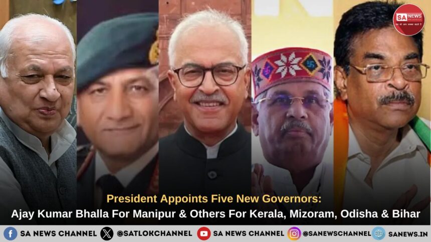 President Appoints Five New Governors Ajay Kumar Bhalla For Manipur & Others For Kerala, Mizoram, Odisha & Bihar