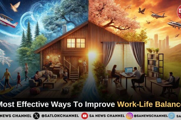 Most Effective Ways To Improve Work-Life Balance