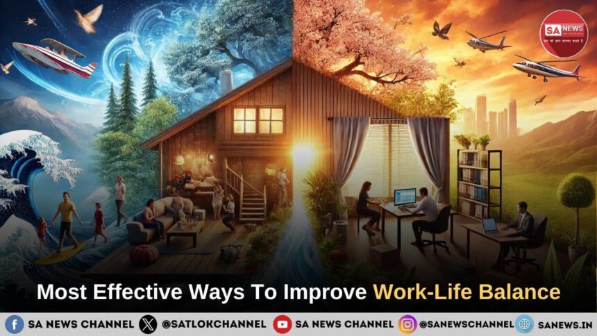 Most Effective Ways To Improve Work-Life Balance