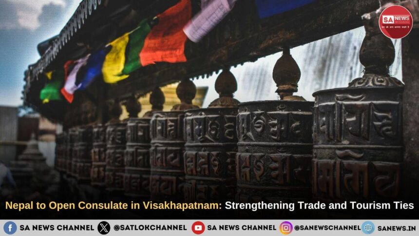 Nepal to Open Consulate in Visakhapatnam Strengthening Trade and Tourism Ties