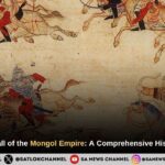 The Rise and Fall of the Mongol Empire: A Comprehensive Historical Account