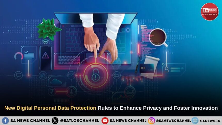 New Digital Personal Data Protection Rules to Enhance Privacy and Foster Innovation