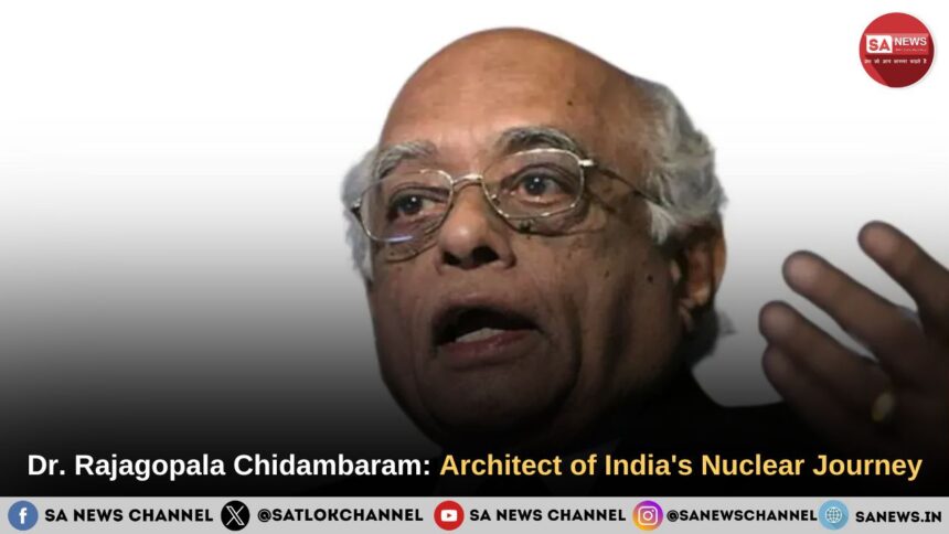 Dr. Rajagopala Chidambaram Architect of India's Nuclear Journey