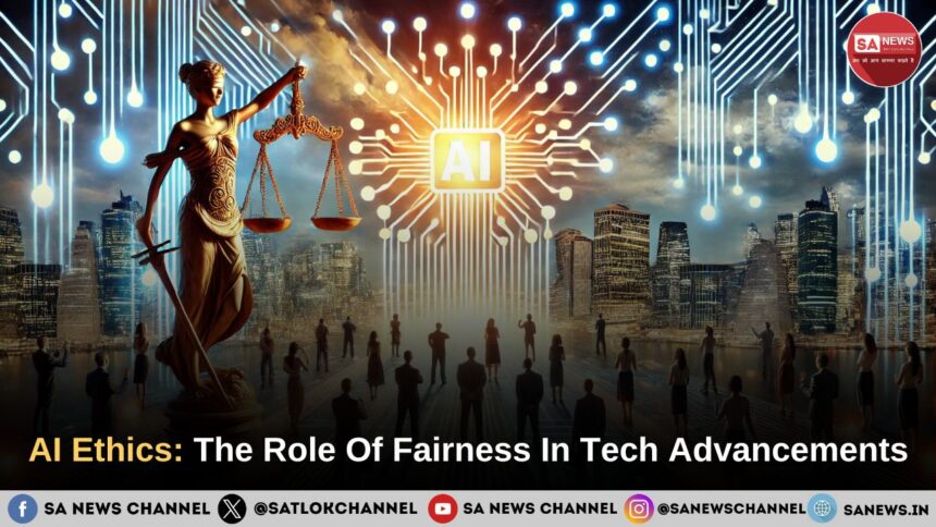 AI Ethics The Role Of Fairness In Tech Advancements 