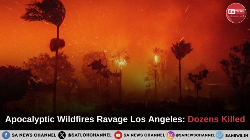 Apocalyptic Wildfires Ravage Los Angeles Dozens Killed, State of Emergency Declared